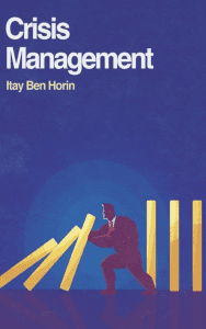 Crisis Management:
Insider Views of How business and Political Giants Won or Lost Big—
And How You Can Apply the Lessons