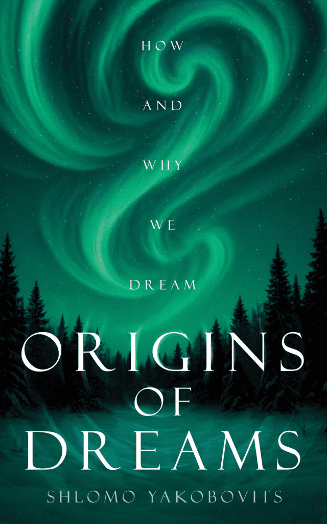 Origins of Dreams: How and Why We Dream