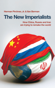 The New Imperialists How China Russia and Iran are trying to remake the world